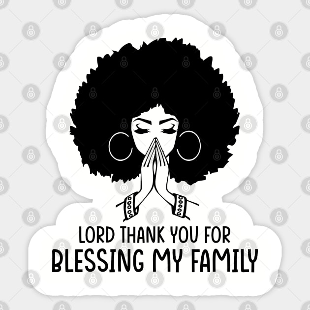 Lord Thank You for Blessing my family, Black Woman, Praying Woman Sticker by UrbanLifeApparel